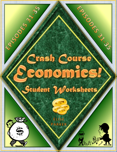 crash-course-economics-worksheets-episodes-31-35-teaching-resources