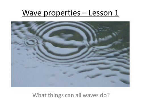 Physics A-Level Year 1 Lesson - Wave Properties 1 (PowerPoint AND lesson plan)
