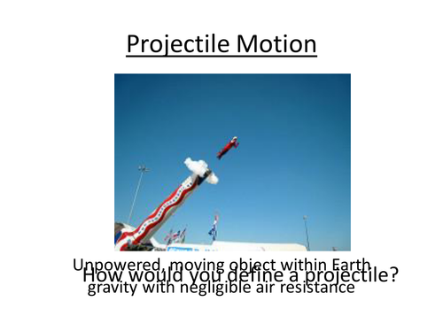 Physics A-Level Year 1 Lesson - Projectile Motion 1 (PowerPoint AND lesson plan)