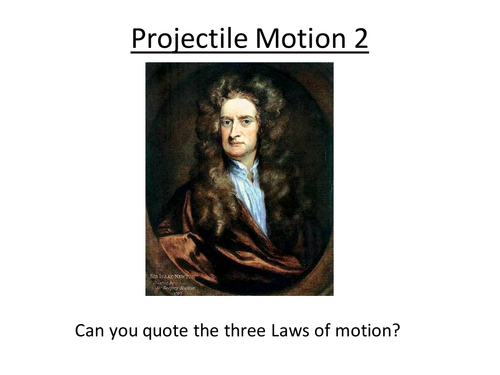 Physics A-Level Year 1 Lesson - Projectile Motion 2 (PowerPoint AND lesson plan)
