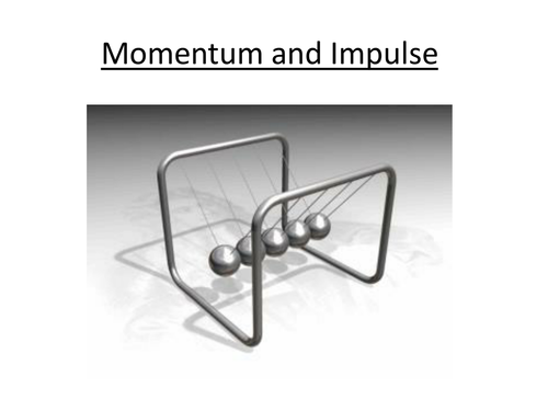 Physics A-Level Year 1 Lesson - Momentum and Impulse (PowerPoint AND lesson plan)