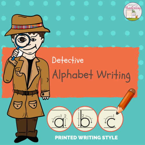 Printed handwriting - Detective themed, alphabet worksheets | Teaching ...