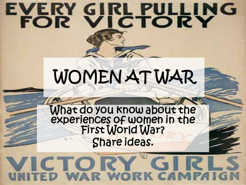 Women and their role during The First World War | Teaching Resources
