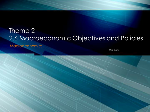 Edexcel A Theme 2 2.6 Macroeconomic Objectives and Policies