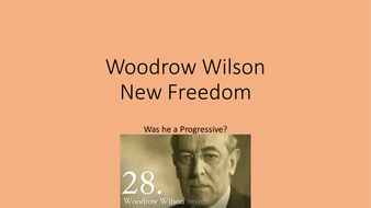The Progressive Era: Woodrow Wilson- was he a progressive man?- PPT and ...