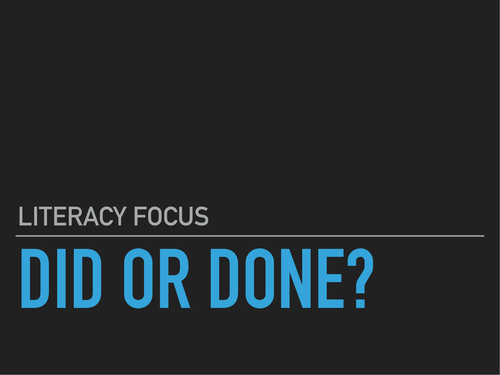 Did or done | Teaching Resources