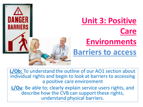 EdExcel AS Health & Social Care- Unit 3- Positive Care Environments- Physical Barriers to Access