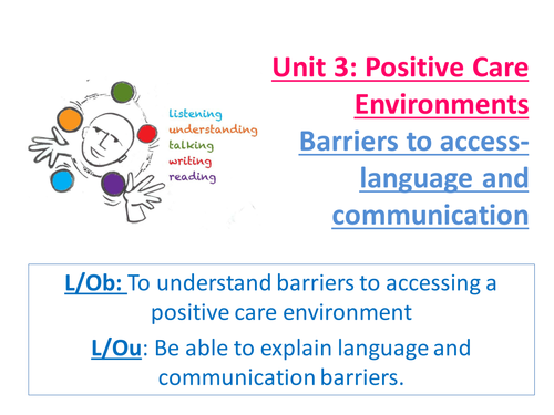 EdExcel AS Health & Social Care- Unit 3- Positive Care Environments- Language/Communication Barriers