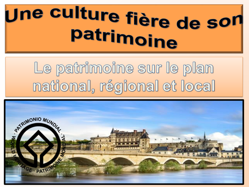 Une culture fière de son patrimoine / Plan national, regional, local / AS Level French / 2016