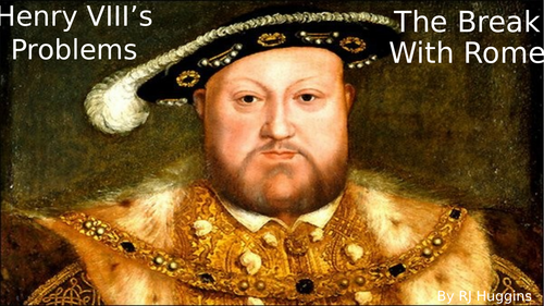 Why did Henry VIII break with Rome? | Teaching Resources