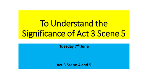 AQA Romeo and Juliet- Act 3 Scenes 4 and 5