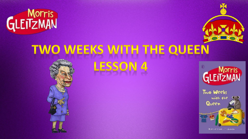 Two Weeks with the Queen by Morris Gleizman, Lessons 4-6