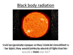 A-Level Physics Astrophysics -Stellar luminosity and black body radiation (PowerPoint & Lesson