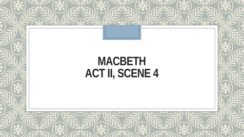 GCSE Macbeth Act 2 (Higher Ability) PowerPoints | Teaching Resources