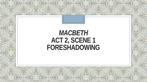 GCSE Macbeth Act 2 (Higher Ability) PowerPoints