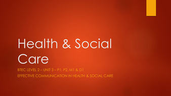 Health and Social Care Btec L2 Unit 3 - Effective Communication in HSC ...