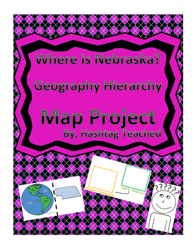 Where is Nebraska Geographic Hierarchy Map | Teaching Resources