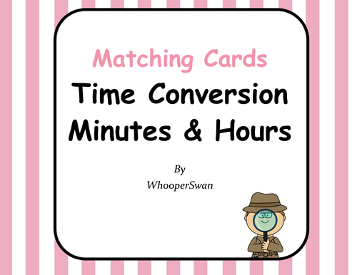 Time Conversion: Minutes & Hours - Matching Cards
