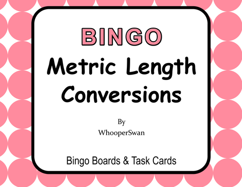 Metric Length Conversions - BINGO and Task Cards