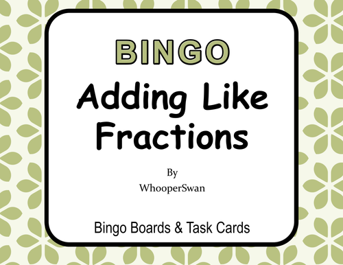 Adding Like Fractions - BINGO and Task Cards