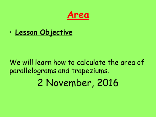 Area of parallelogram, trapeziums, and compound area problems.