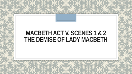GCSE Macbeth Act 5 (Higher Ability)