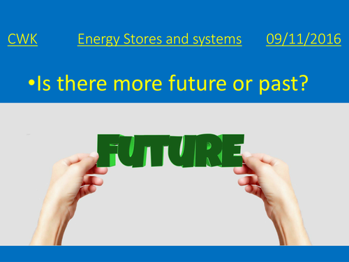 Energy stores and systems powerpoint and lesson plan