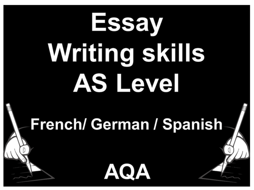 Essay writing skills French / German / Spanish/ / AS Level / New / 2016+