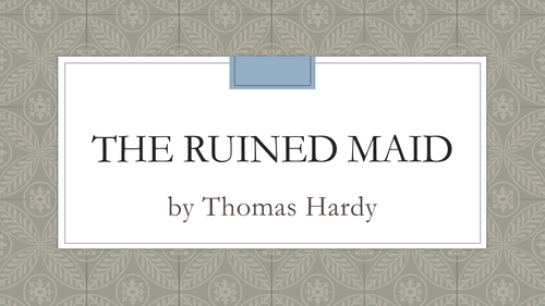A Ruined Maid by Thomas Hardy for the new AQA pre-1900 Poetry AS English Literature