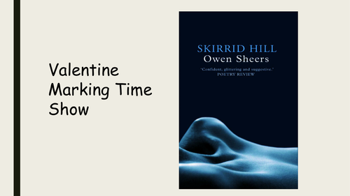 Owen Sheers - AQA New Spec Essay on Valentine, Marking Time and Show