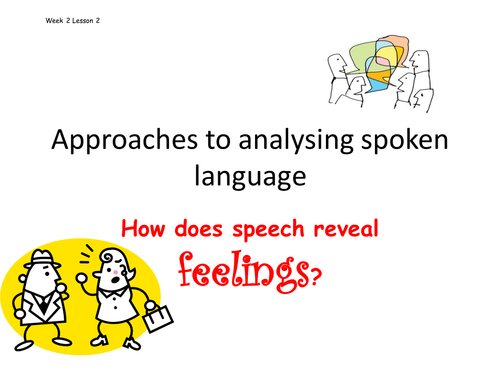 Week 2 Spoken Language Study KS3 KS4 How does spoken language show ...