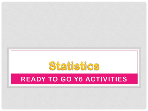 Statistics: Ready-to-Go Starter /Revision Activities (Y5/6)