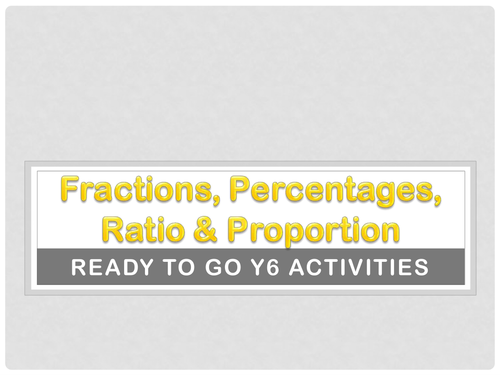 Fractions, Percentages, Ratio and Proportion: Ready-to-go Starter/Revision Activities (Y5/6)