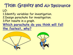 KS3 Physics: Air resistance and Gravity. by bioteach88 | Teaching Resources