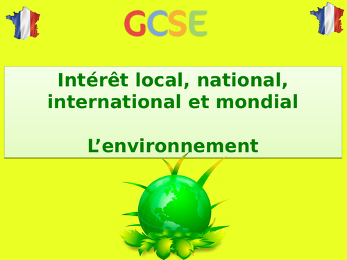 New GCSE French - Intérêt local, national, international - L'environnement (2016+)