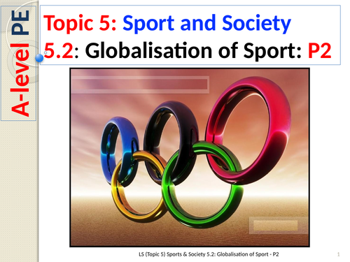 A-level PE EDEXCEL (Spec 2016) 5.2: Globalisation of sport (P2)