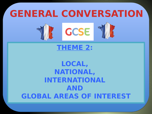 New GCSE French - Local national international global areas- Conversations (2016+)