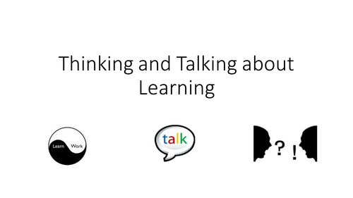 Learning to Learn: talk and think about my learning