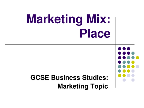 Marketing Mix Place - GCSE Business | Teaching Resources