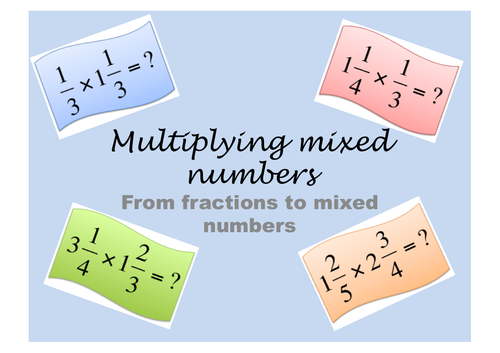 multiplication of fractions and on to mixed numbers ks3 and above presentation worksheet teaching resources