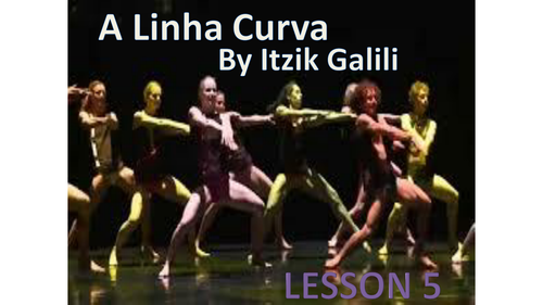 AQA GCSE Dance A Linha Curva - Lesson 5