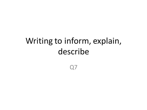 Writing to inform, explain or describe