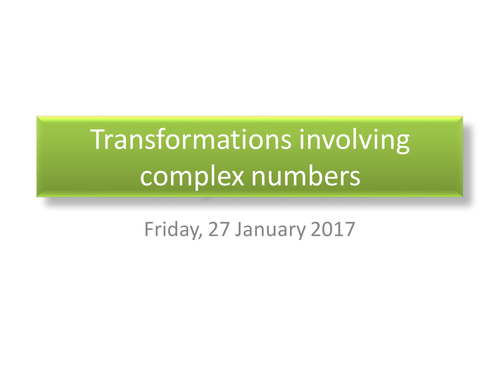 Transformations involving complex numbers
