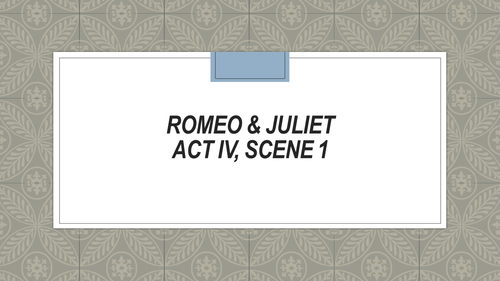 GCSE Romeo and Juliet, Act 4 (Mixed/Higher Ability)