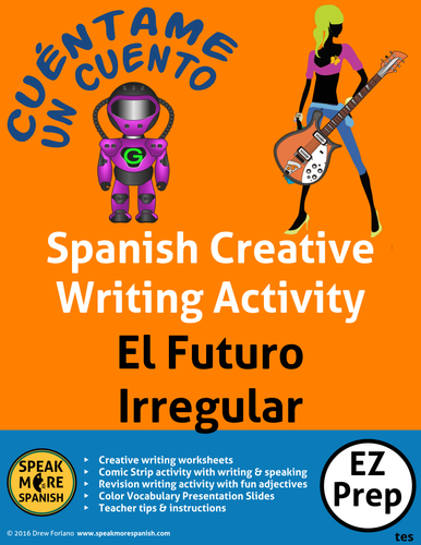 Creative Writing for Irregular Future Tense Verbs in Spanish.  Los Verbos Irregulares del Futuro.