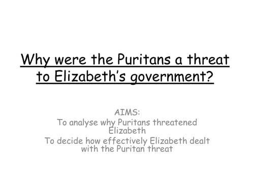 AQA 8145 Why were Puritans a threat to Elizabeth I?
