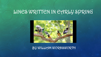 'Lines Written in Early Spring’ PPT  William Wordsworth  Teaching