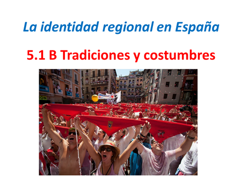 AQA A Level Spanish. Tradiciones y Costumbres. 5.1B