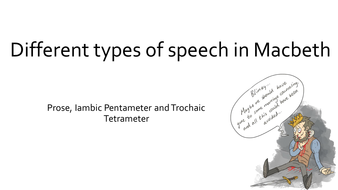 Macbeth - Prose, Iambic Pentameter and Trochaic Tetrameter - AQA GCSE