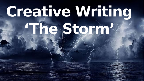 Creative Writing The Storm Teaching Resources